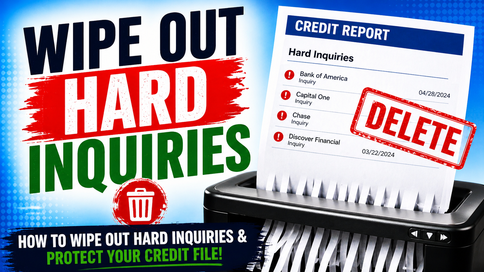 How to Wipe Out Hard Pulls & Protect Your Credit File!